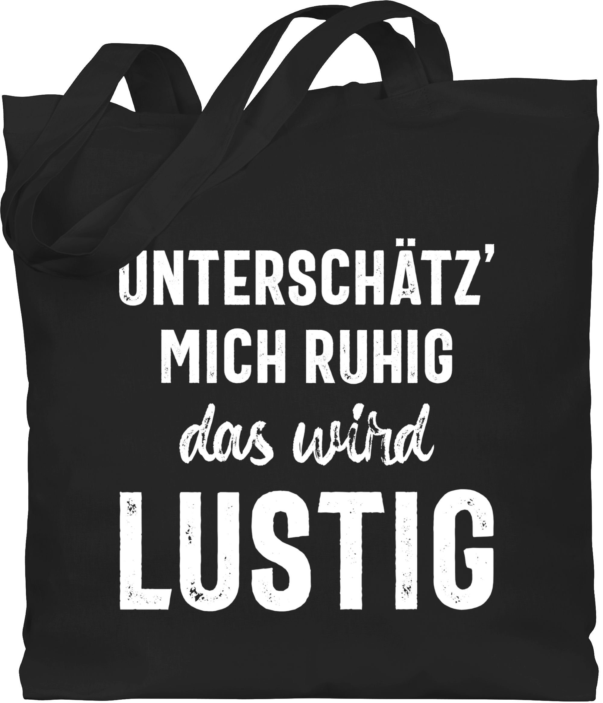 Shirtracer Umhängetasche »Unterschätz' mich ruhig das wird lustig