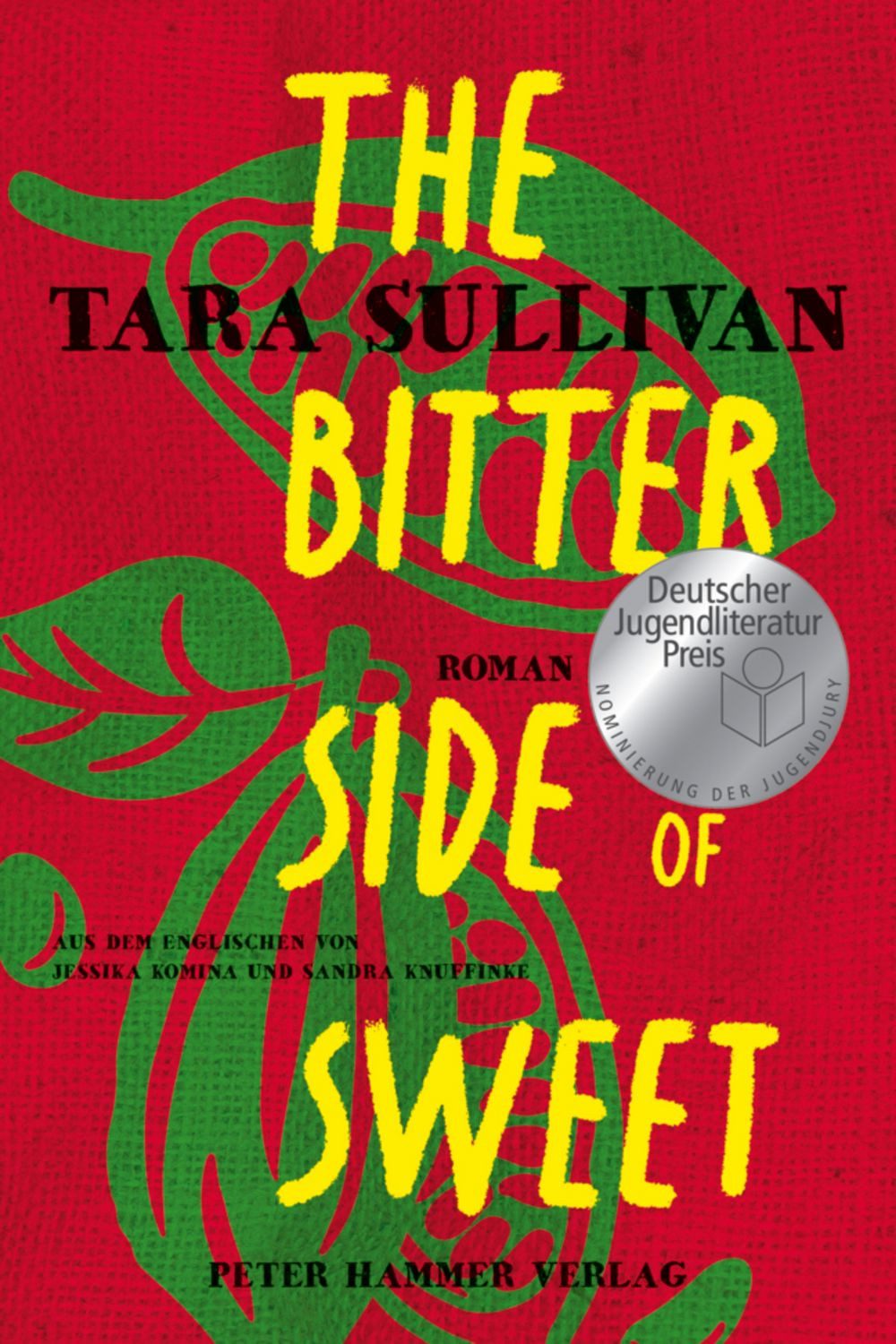 The Bitter Side of Sweet Zweifach nominiert für den Deutschen Jugendli / Tara Sullivan, Nominiert für: Deutscher Jugendliteraturpreis