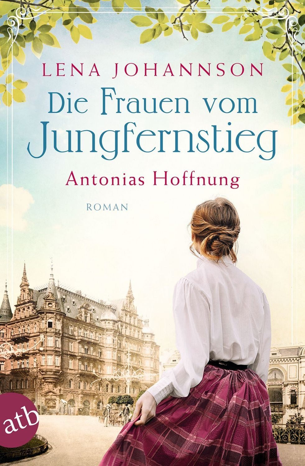 Die Frauen vom Jungfernstieg. Antonias Hoffnung / Lena Johannson, Roman