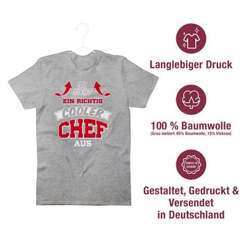 Shirtracer T-Shirt So sieht ein richtig cooler Chef aus Beruf und Job Geschenke