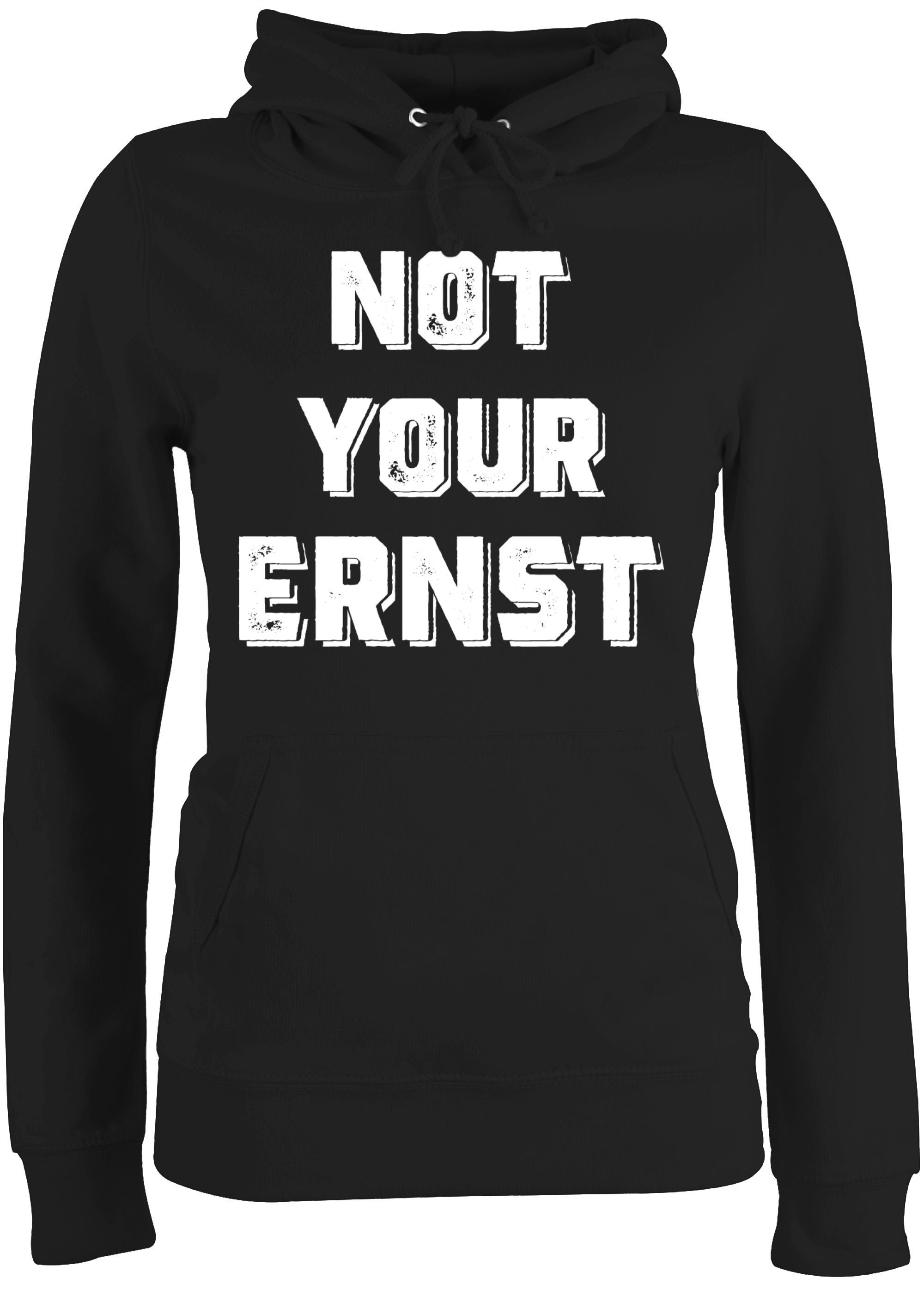 Shirtracer Hoodie »Not your Ernst Weiß Sprüche Statement mit Spruch