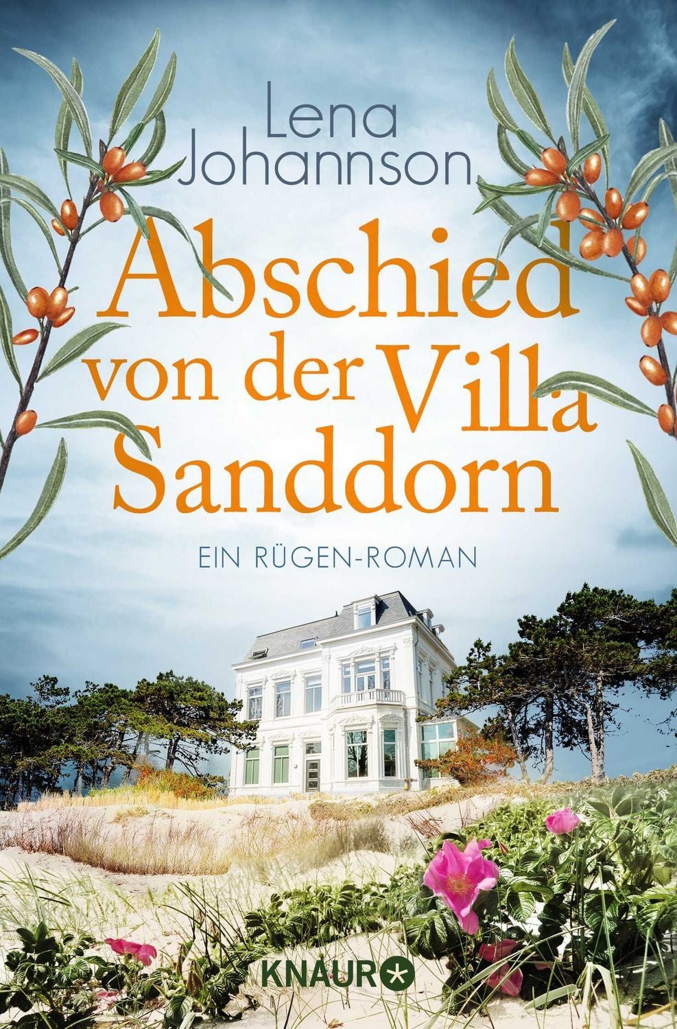 Abschied von der Villa Sanddorn / Lena Johannson, Ein Rügen-Roman, Band 6 der beliebten Villa Sanddorn-Liebesroman-Reihe