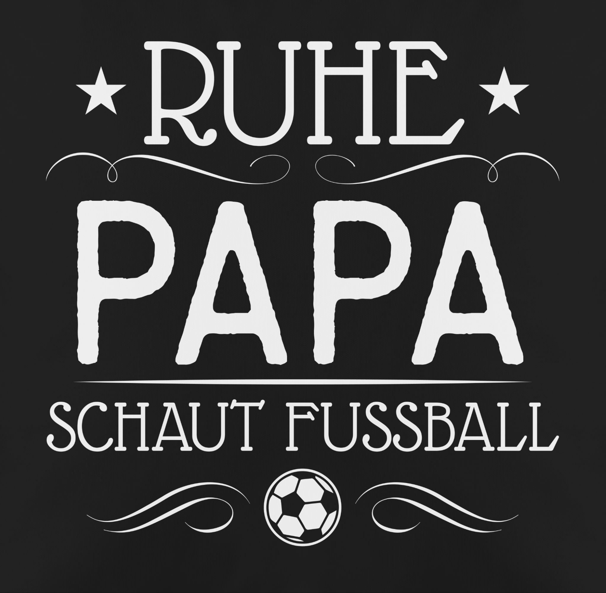 Shirtracer Dekokissen Ruhe - Papa Schwarz schaut Vatertagsgeschenk Kissen 1 Fußball