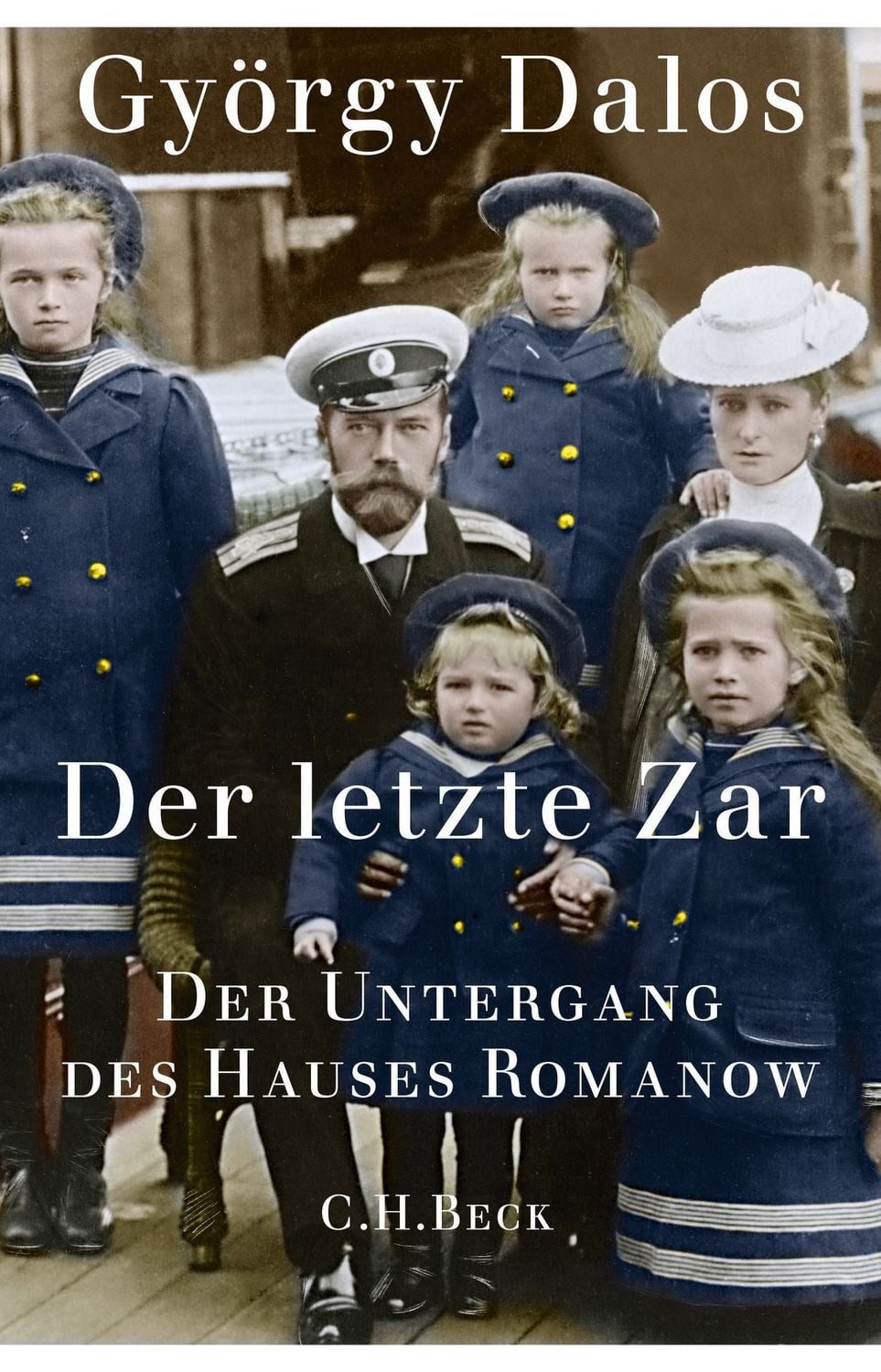 Der letzte Zar / György Dalos, Der Untergang des Hauses Romanow