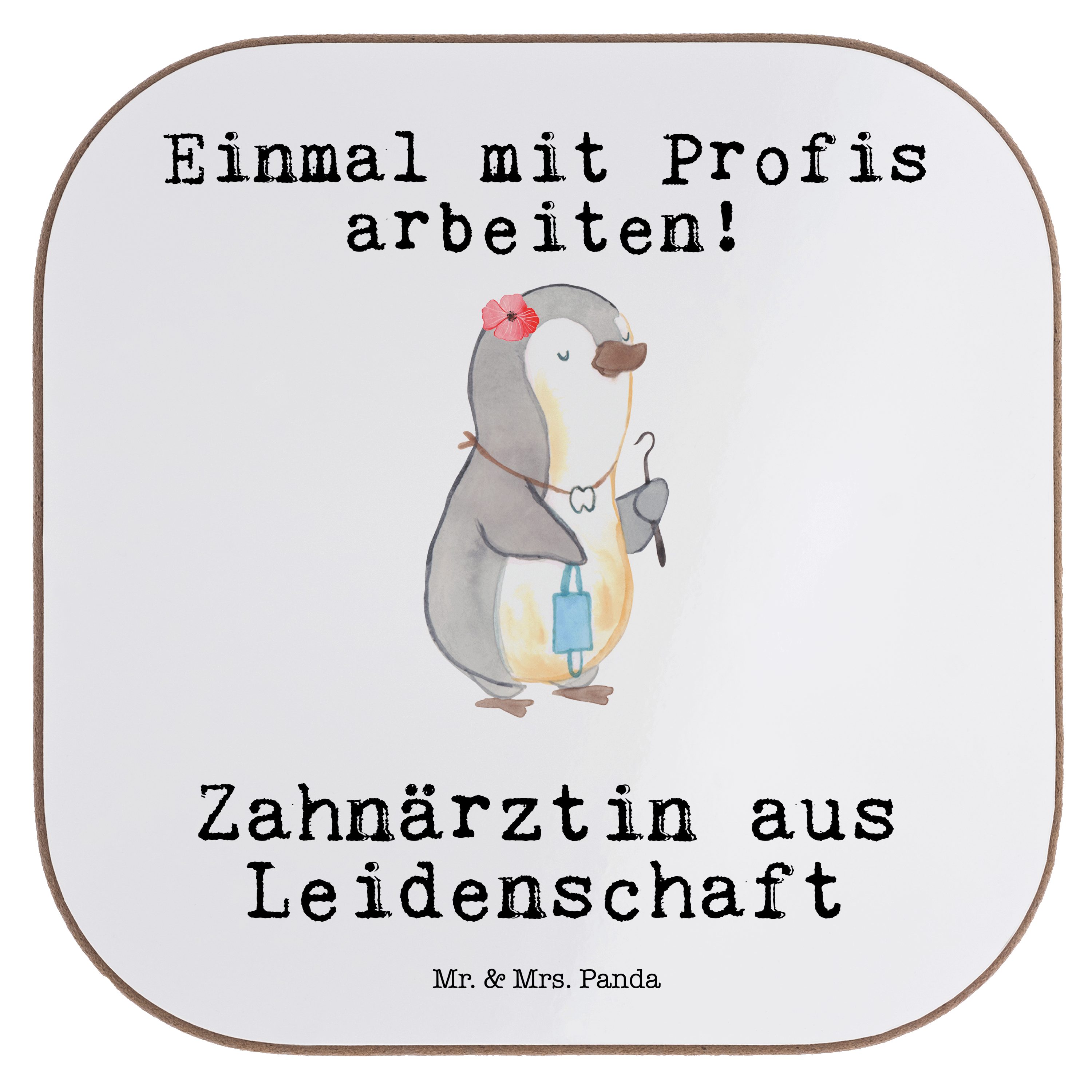 Mr. & Mrs. Panda Getränkeuntersetzer Zahnärztin aus Leidenschaft - Weiß - Geschenk, Beruf, Getränkeunterse, 1-tlg.