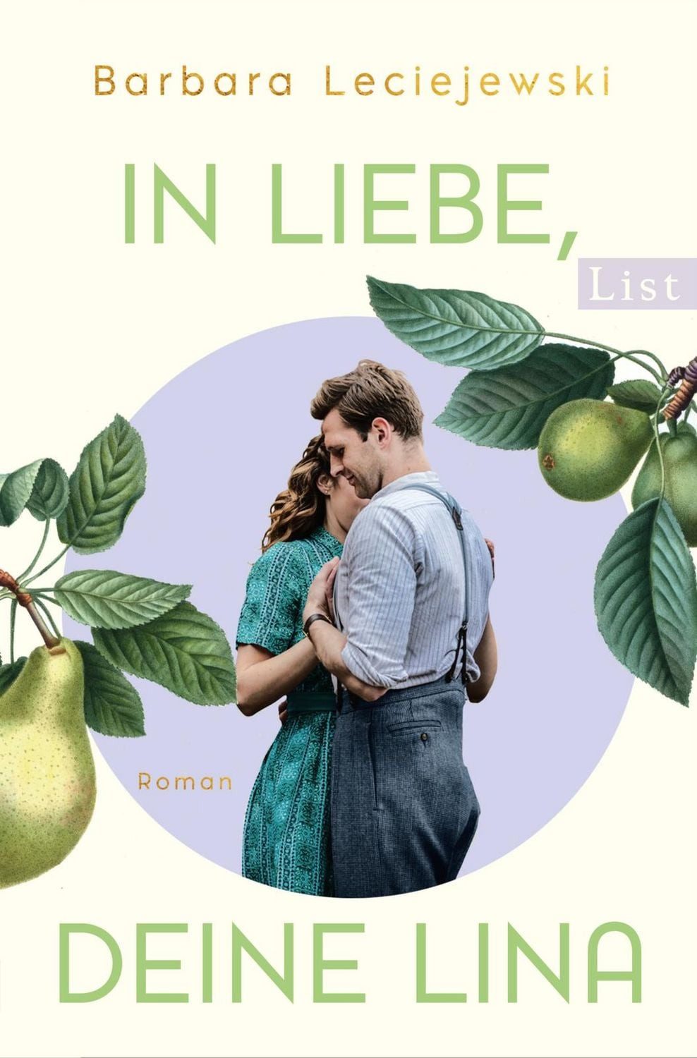 In Liebe, deine Lina / Barbara Leciejewski, Roman, Der große Familienroman der Bestsellerautorin: Über Heimatliebe, den Wunsch nach Freiheit und die große Liebe