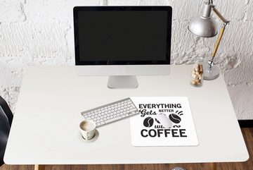 MuchoWow Gaming Mauspad Mit Kaffee wird alles besser - Sprichwörter - Zitate - Kaffee (1-St), Mousepad mit Rutschfester Unterseite, Gaming, 40x40 cm, XXL, Großes