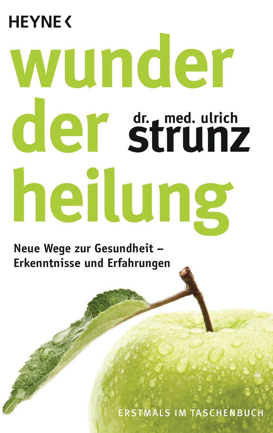 Wunder der Heilung / Ulrich Strunz, Neue Wege zur Gesundheit – Erkenntnisse und Erfahrungen