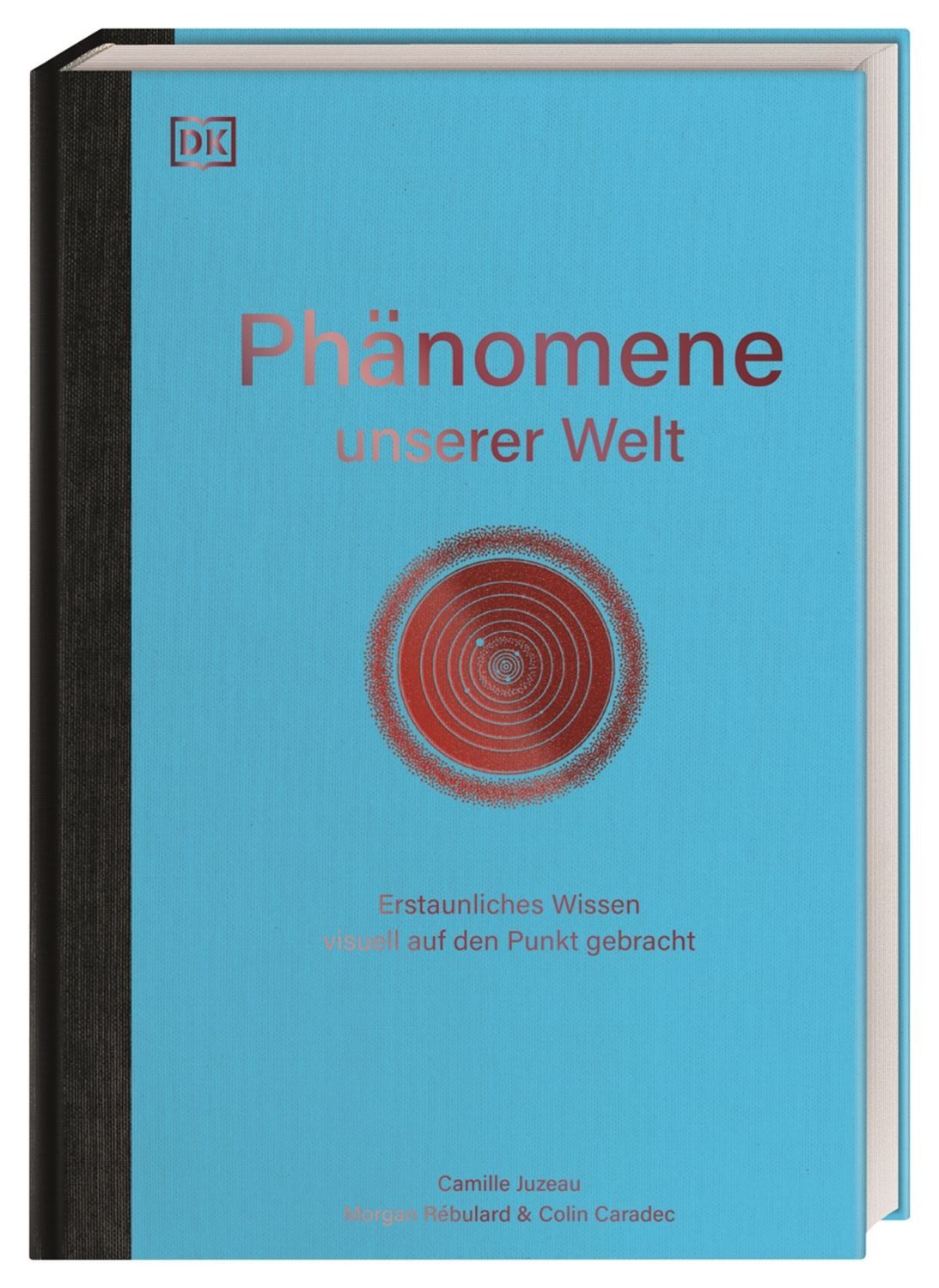 Phänomene unserer Welt / Camille Juzeau