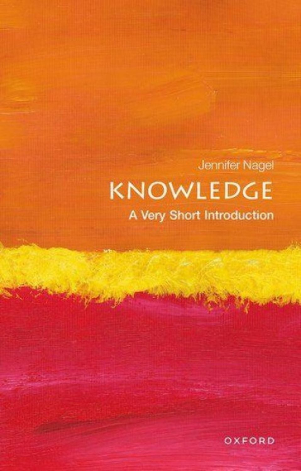 Knowledge: A Very Short Introduction / Jennifer Nagel