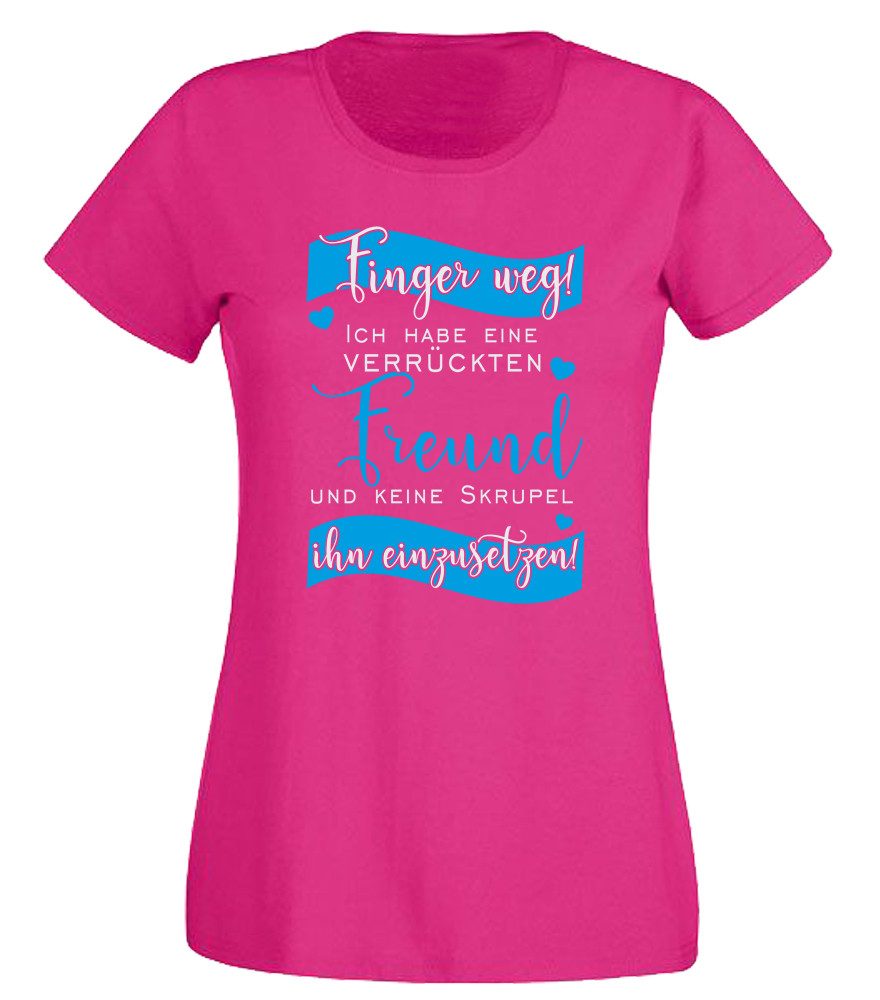 G-graphics T-Shirt Finger weg! Ich habe einen verrückten Freund Slim-fit- Damen T-Shirt mit Statement / Spruch als Frontprint