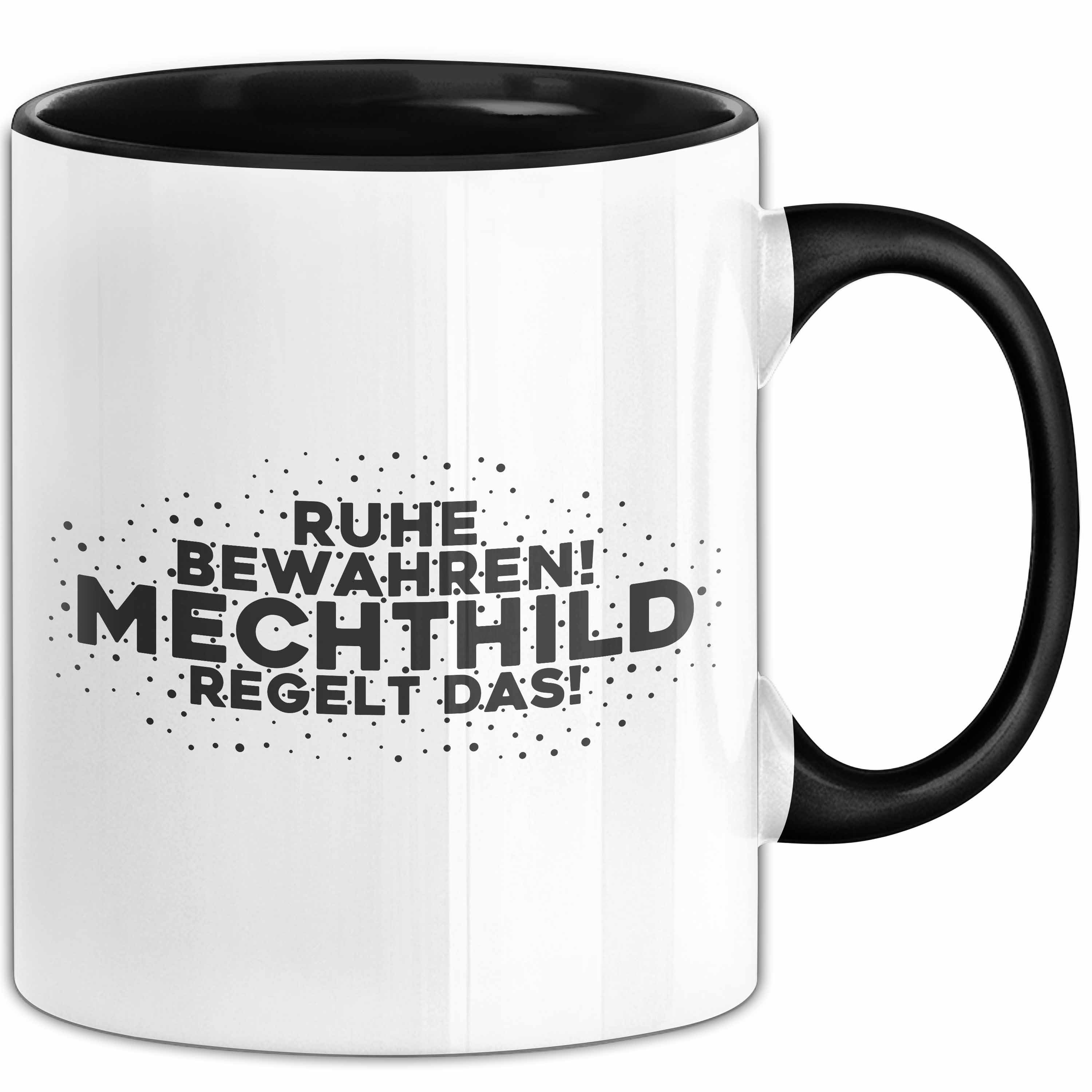 Trendation Tasse Mechthild Tasse Ruhe Bewahren! Mechthild Regelt Das! Geschenk, Keramik