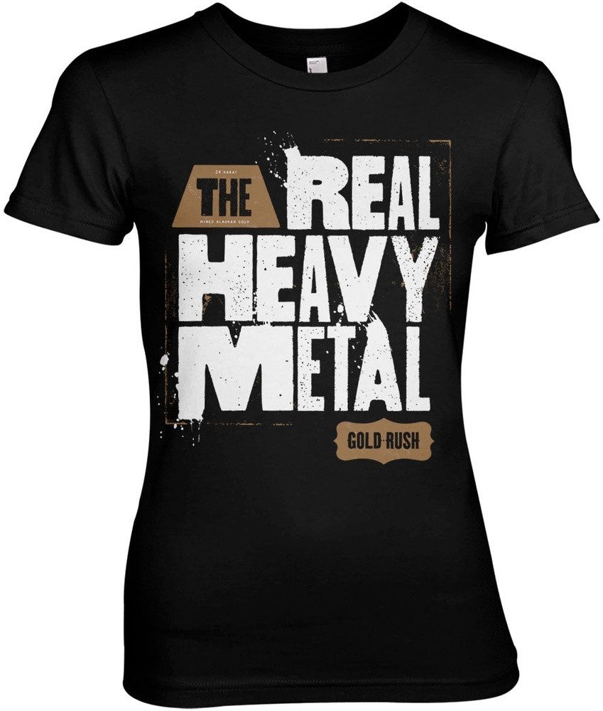 Gold Rush T-Shirt Real Heavy Metal Girly Tee