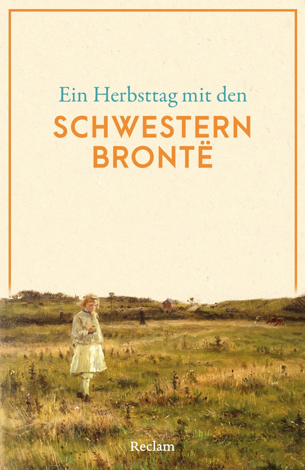 Ein Herbsttag mit den Schwestern Brontë / Anne Brontë, Charlotte Brontë, Emily Bronte
