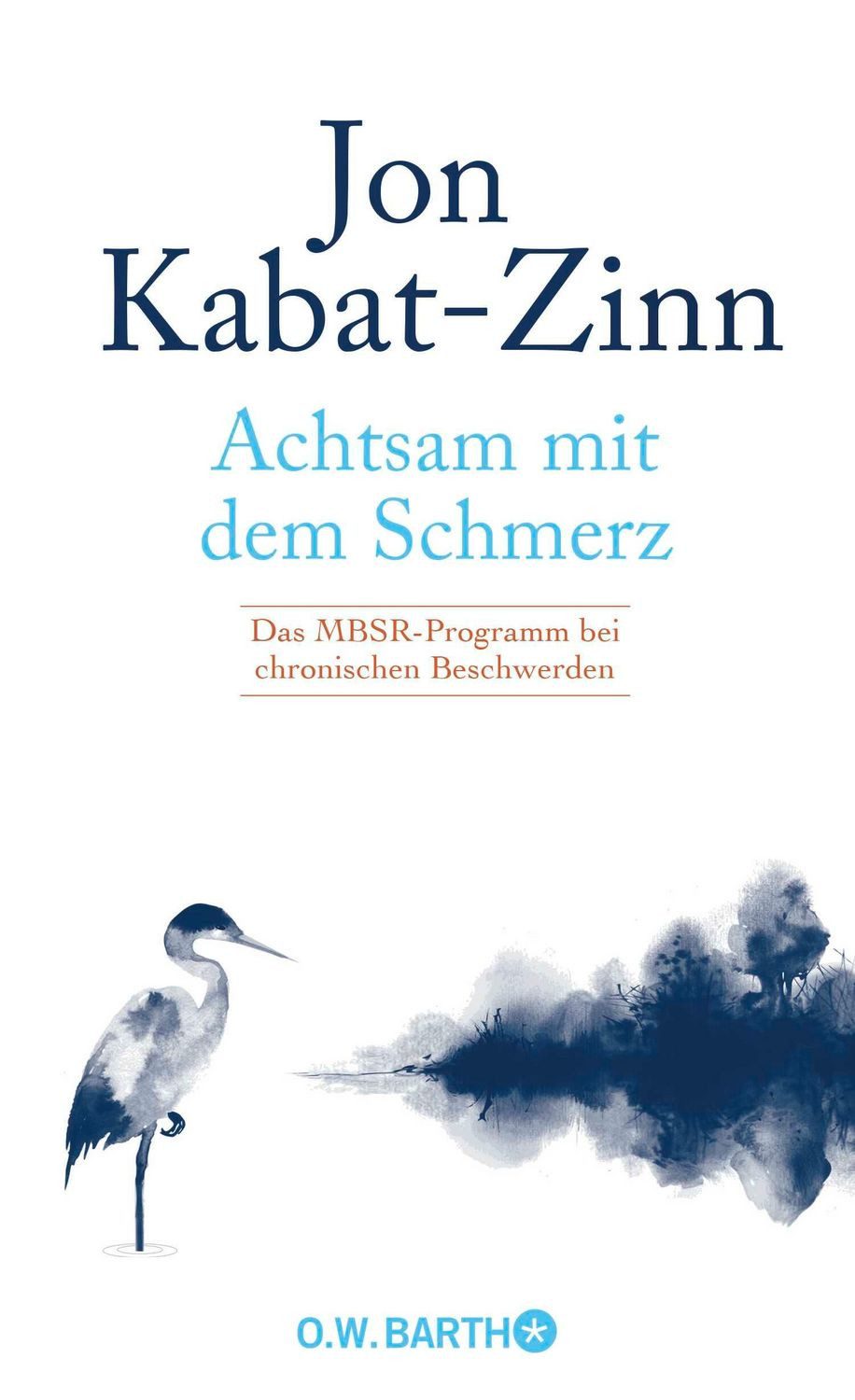 Achtsam mit dem Schmerz / Jon Kabat Zinn