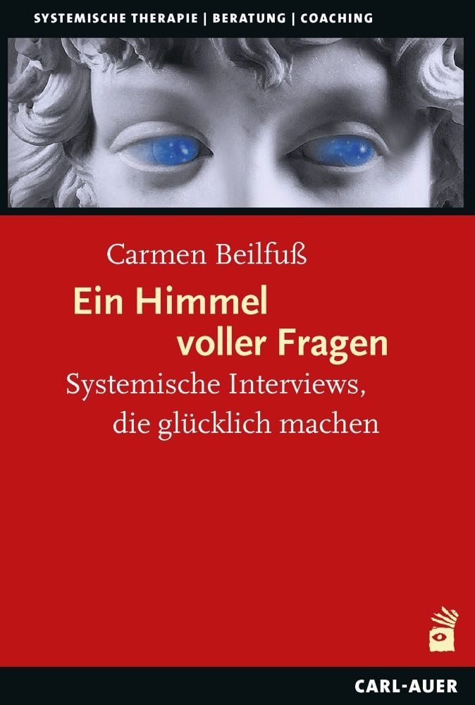Ein Himmel voller Fragen / Carmen Beilfuss, Systemische Interviews, die glücklich machen