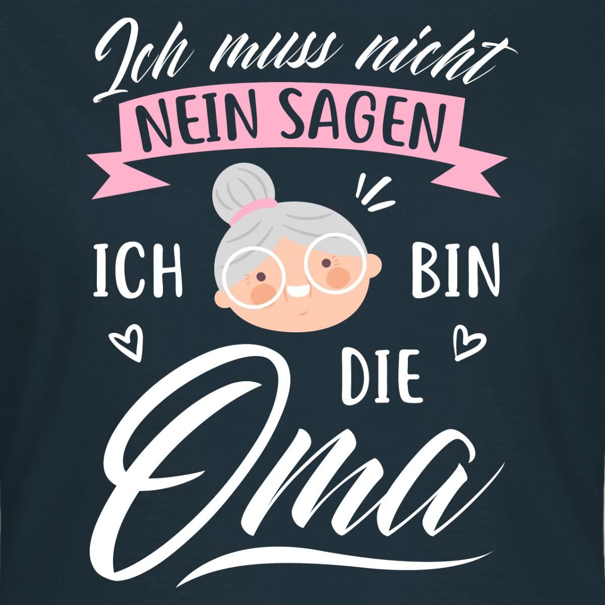 Spreadshirt T-Shirt Ich Muss Nicht Nein Sagen, Ich Bin Die Oma Frauen T-Shirt (1-tlg)