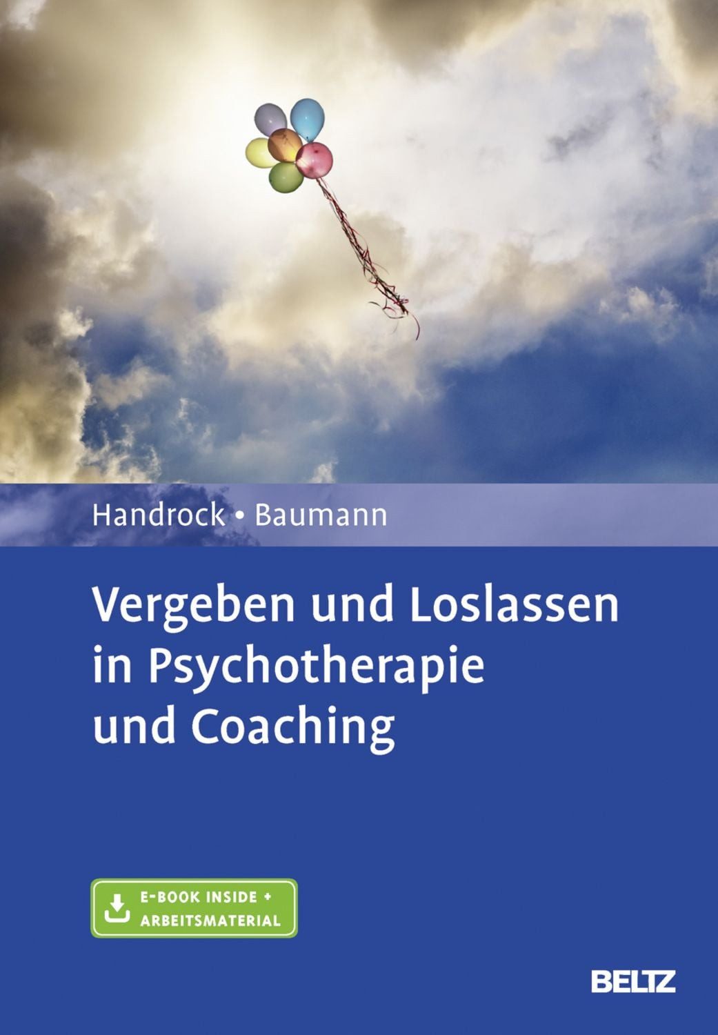 Vergeben und Loslassen in Psychotherapie und Coaching / Anke Handrock, Maike Baumann