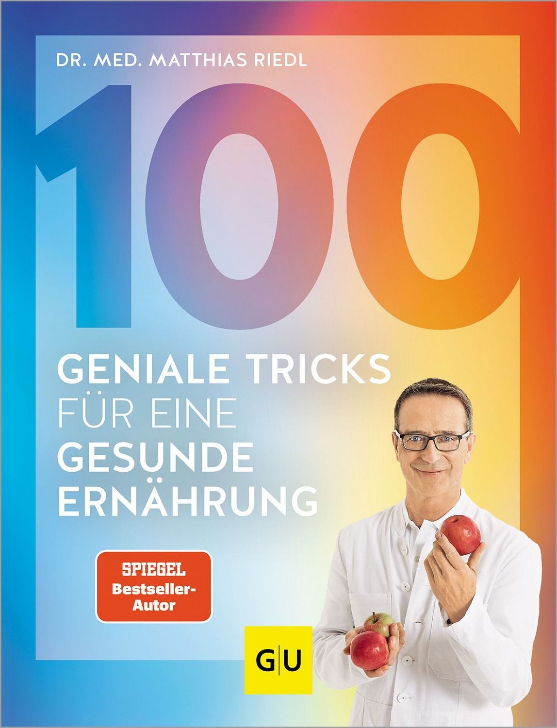 100 geniale Tricks für eine gesunde Ernährung / Matthias Riedl