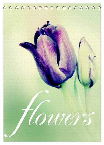 CALVENDO Wandkalender flowers (Tischkalender 2024 DIN A5 hoch), CALVENDO Monatskalender