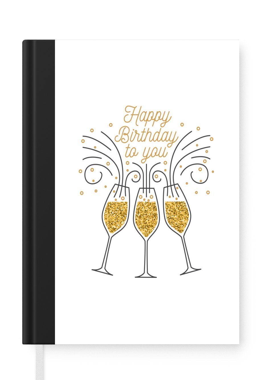 MuchoWow Notizbuch Zitat "Happy Birthday to you" mit Sektgläsern vor weißem Hintergrund, Journal, Merkzettel, Tagebuch, Notizheft, A5, 98 Seiten, Haushaltsbuch