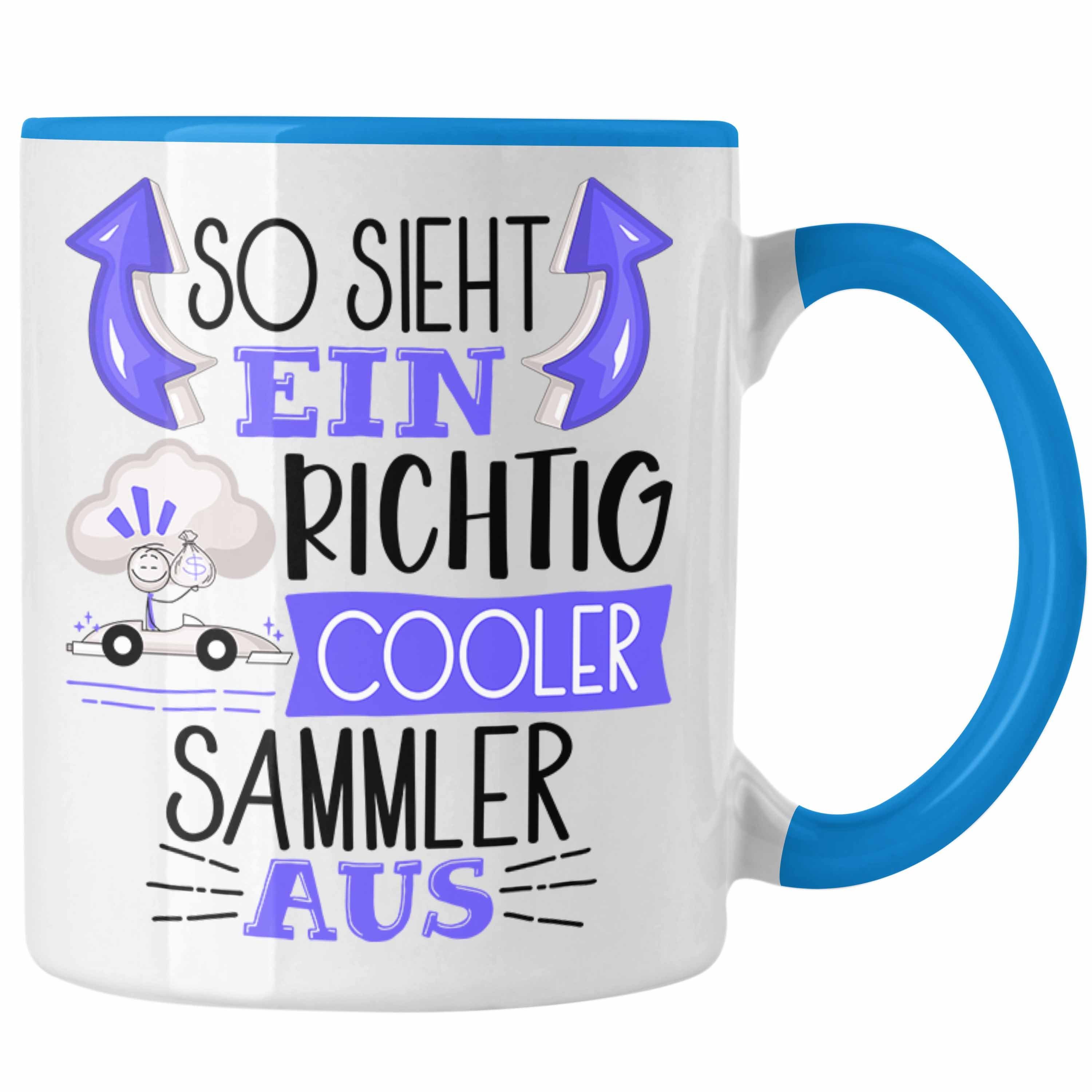 Trendation Tasse So Sieht Ein Richtig Cooler Sammler Aus Geschenk Tasse Lustiger Spruc Blau