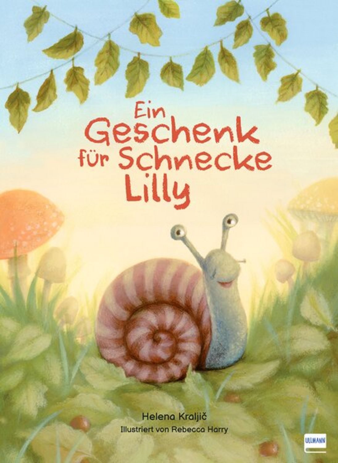 Ein Geschenk für Schnecke Lilly / Helena Kraljič