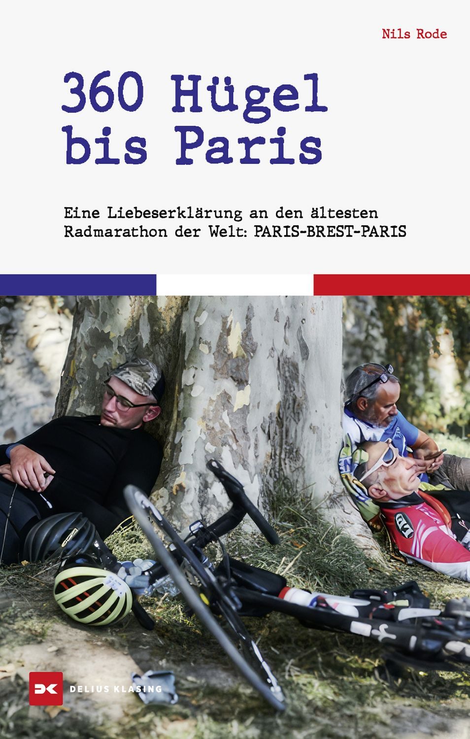 360 Hügel bis Paris / Nils Rode