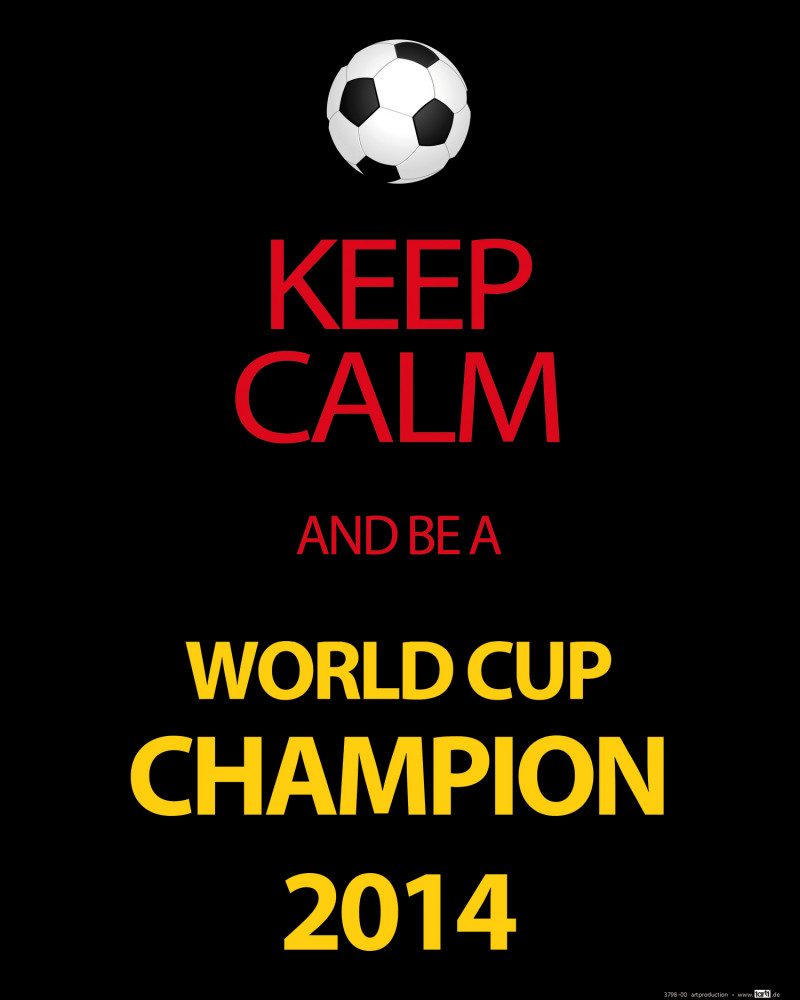 Poster FuÃŸball Kunstdruck Bild - Keep Calm And Be A World Cup