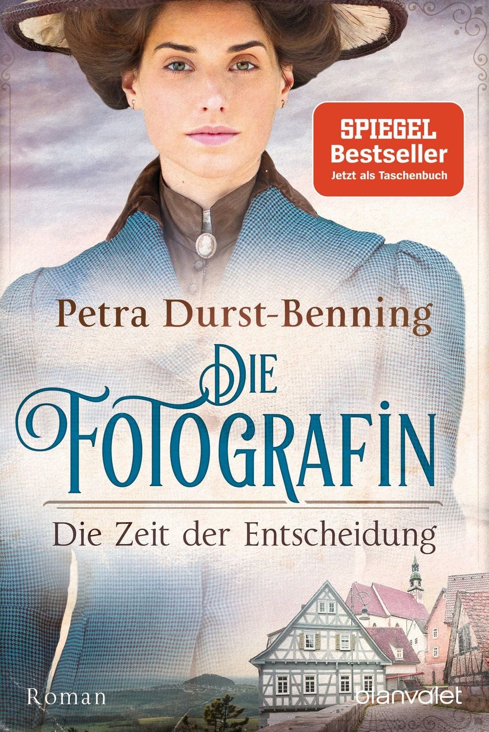 Die Fotografin - Die Zeit der Entscheidung / Petra Durst Benning, Roman