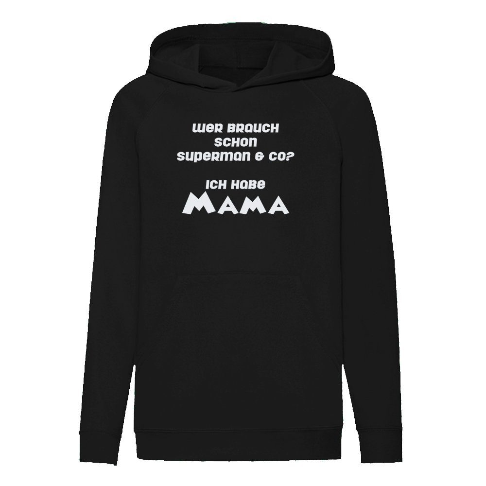 Ggraphics Hoodie Wer braucht schon Superman & Co? Ich habe Mama Kinder