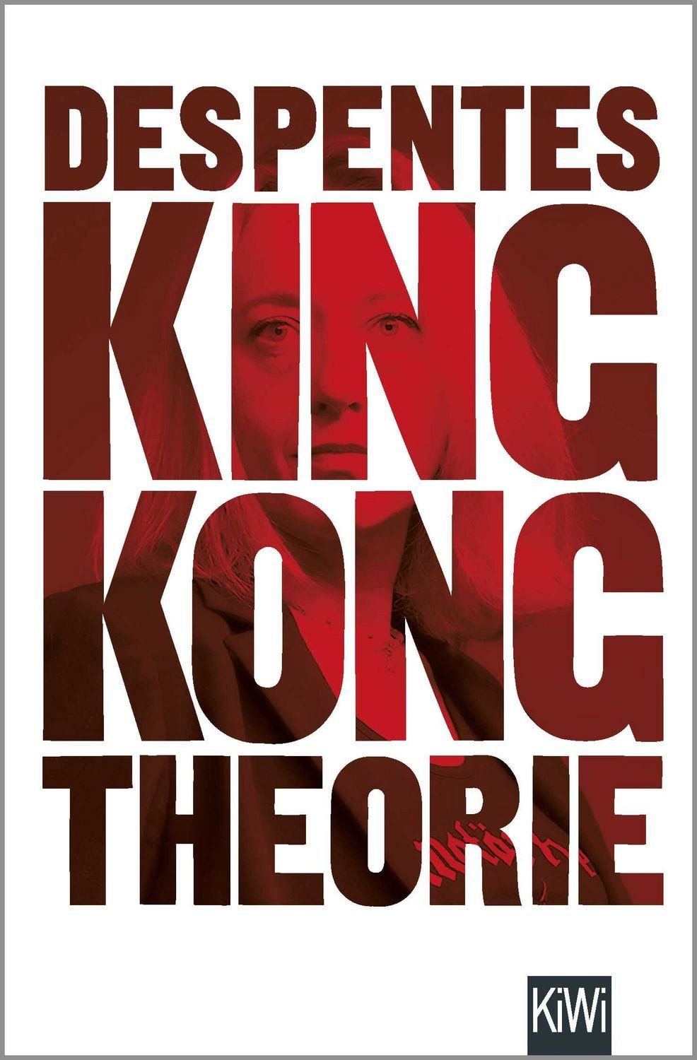 King Kong Theorie / Virginie Despentes