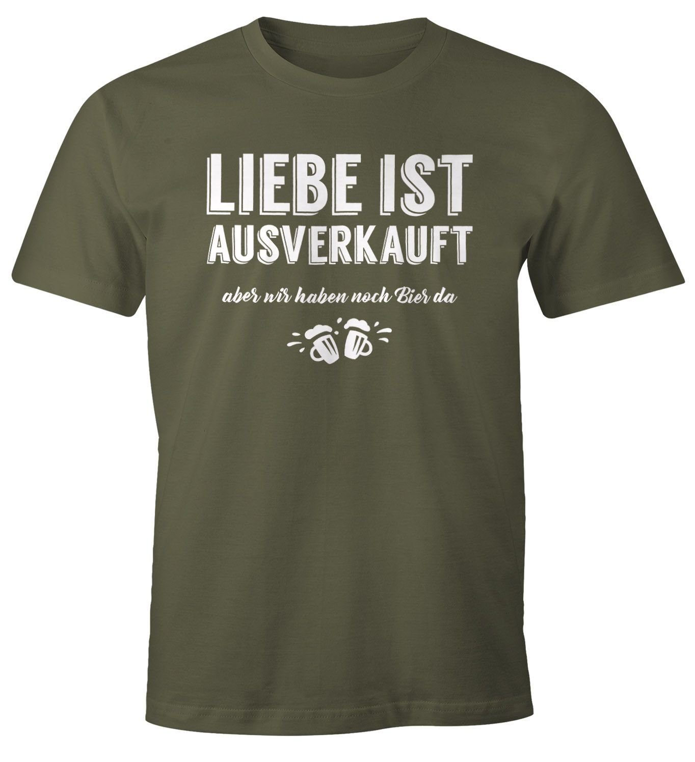 MoonWorks Print-Shirt Herren T-Shirt Liebe ist aus aber wir haben noch Bier da Fun-Shirt Moonworks® mit Print grün