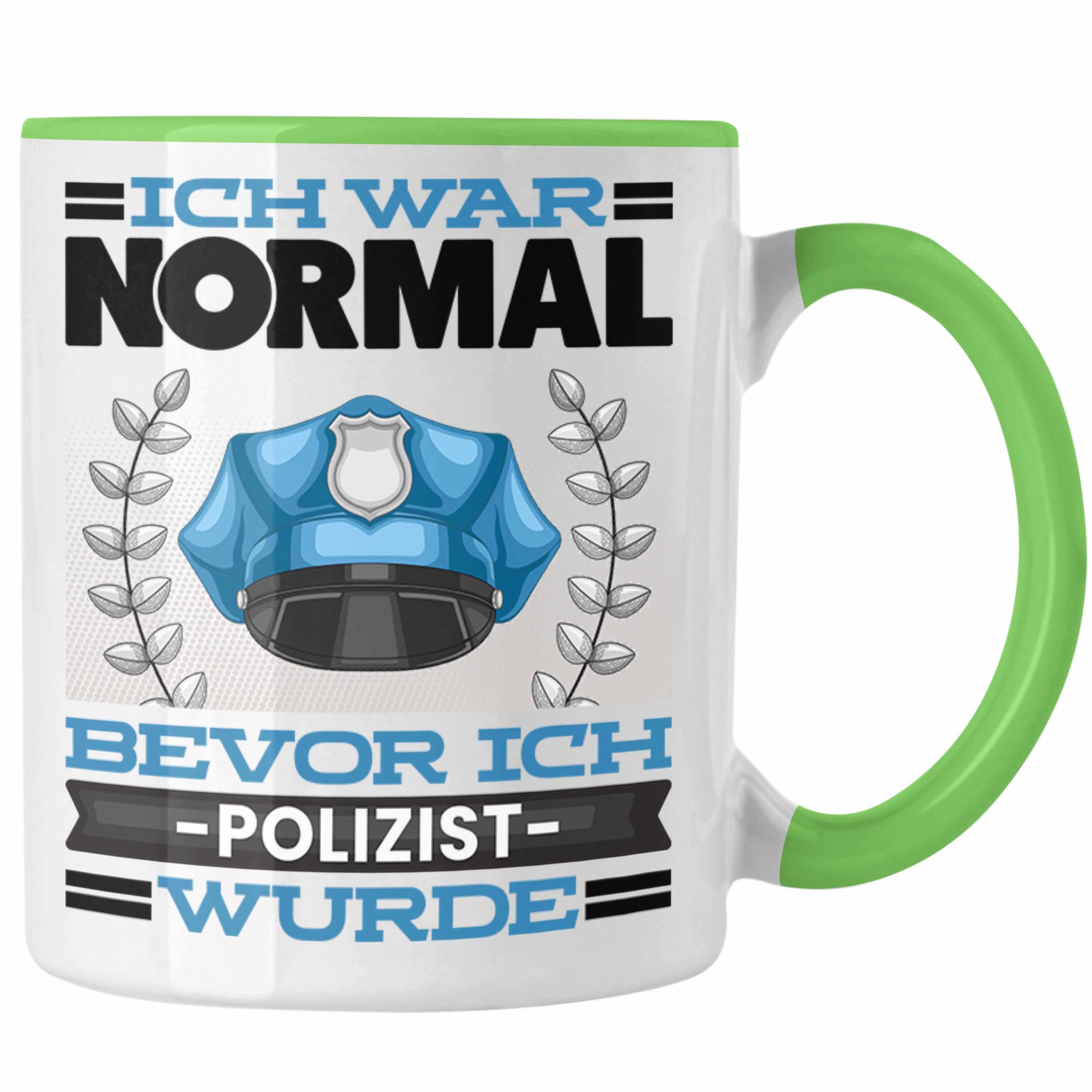 Trendation Tasse Polizei Tasse Geschenk Spruch für Polizist Ich War Normal Bevor Ich P Grün