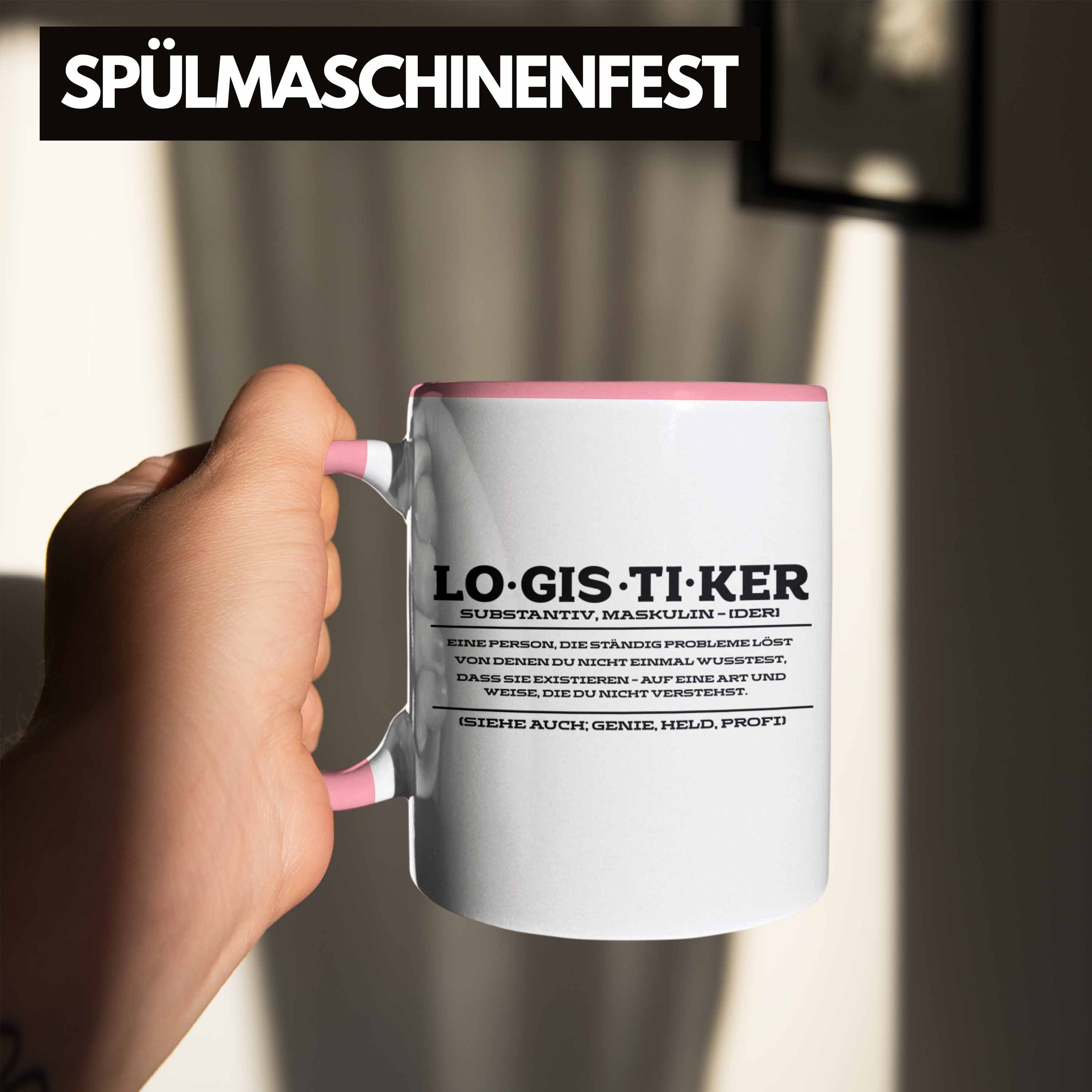 Geschenkidee Rosa Lustige Spruch Tasse Trendation Logistik Logistiker für Tasse