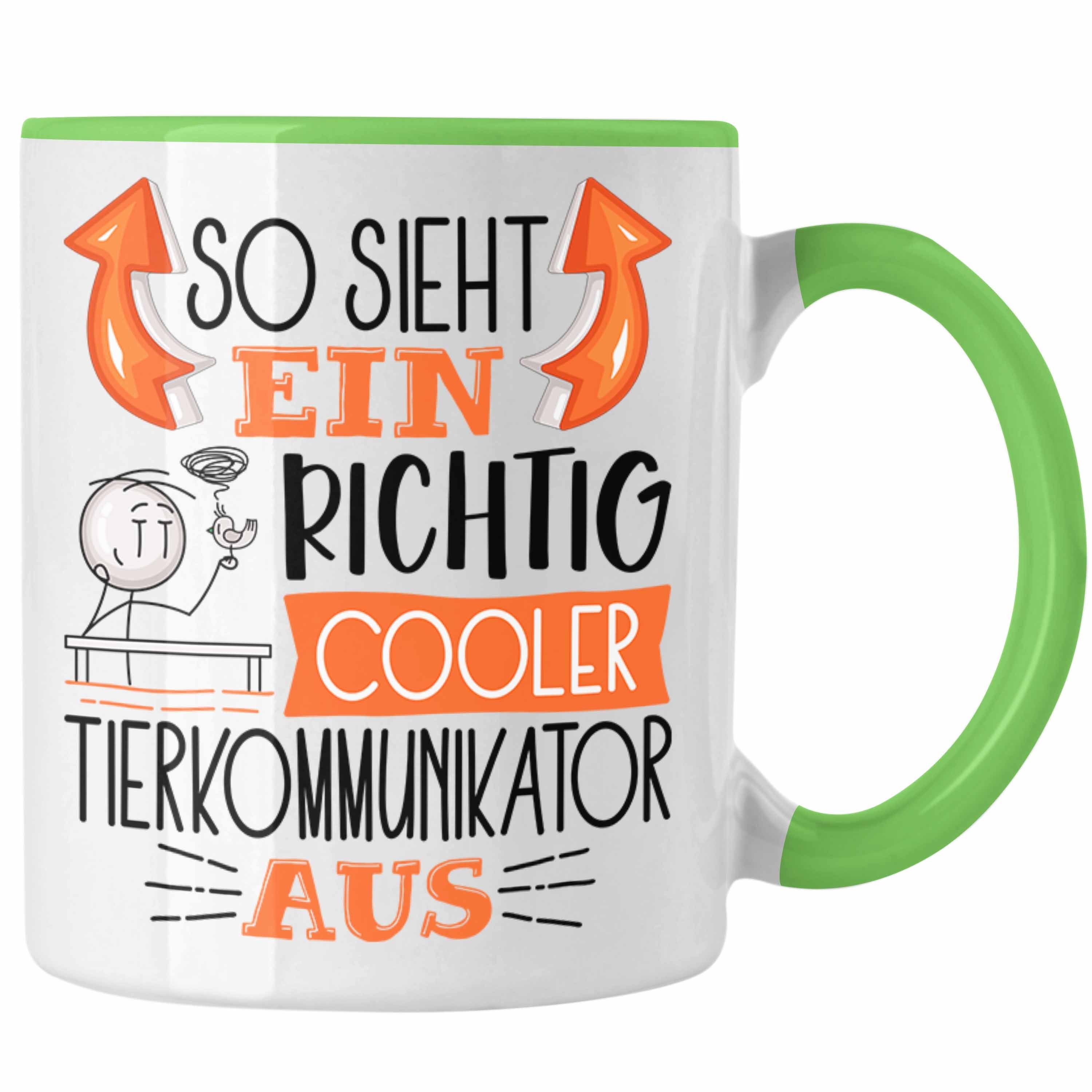 Trendation Tasse Tierkommunikator Tasse So Sieht Ein Richtig Cooler Tierkommunikator Au Grün