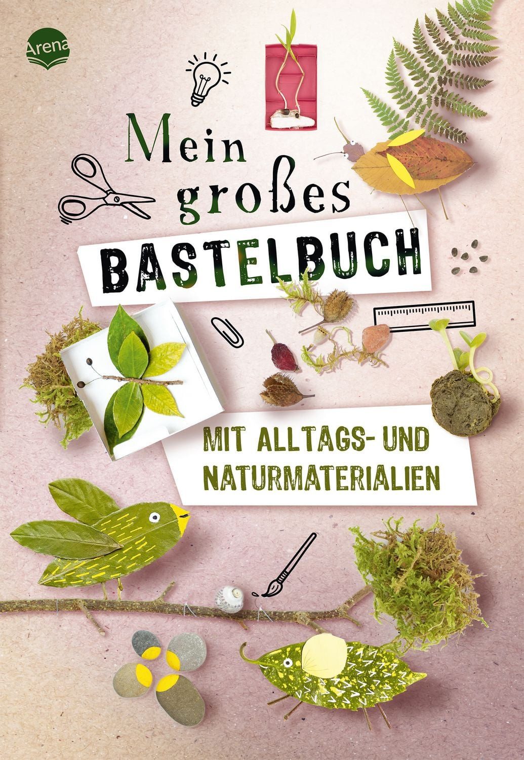 Mein großes Bastelbuch mit Alltags- und Naturmaterialien / Sandra Willauer, Sophie Hélène, Karine Lémery, Hélo-Ita