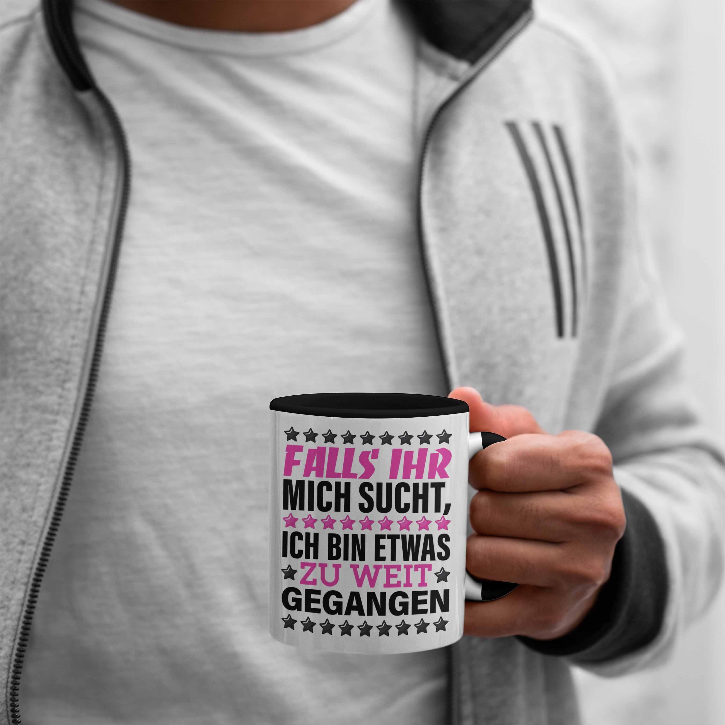 Trendation Tasse Falls Ihr Humor Büro Tasse Zu Bin Ich Mich Weit Sucht Schwarz Etwas Gegangen