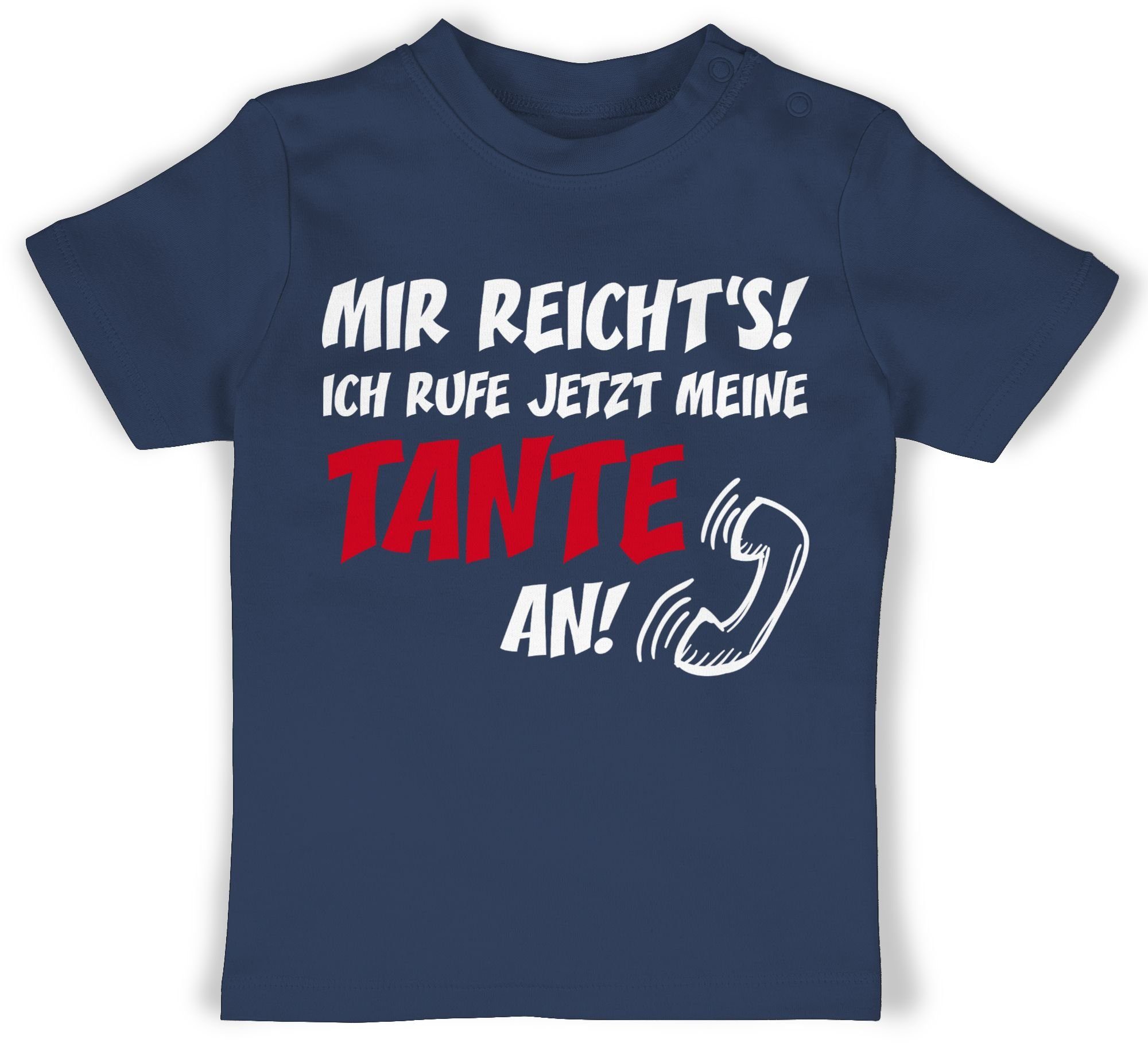 Shirtracer TShirt »Mir reichts Ich ruf jetzt meine Tante an