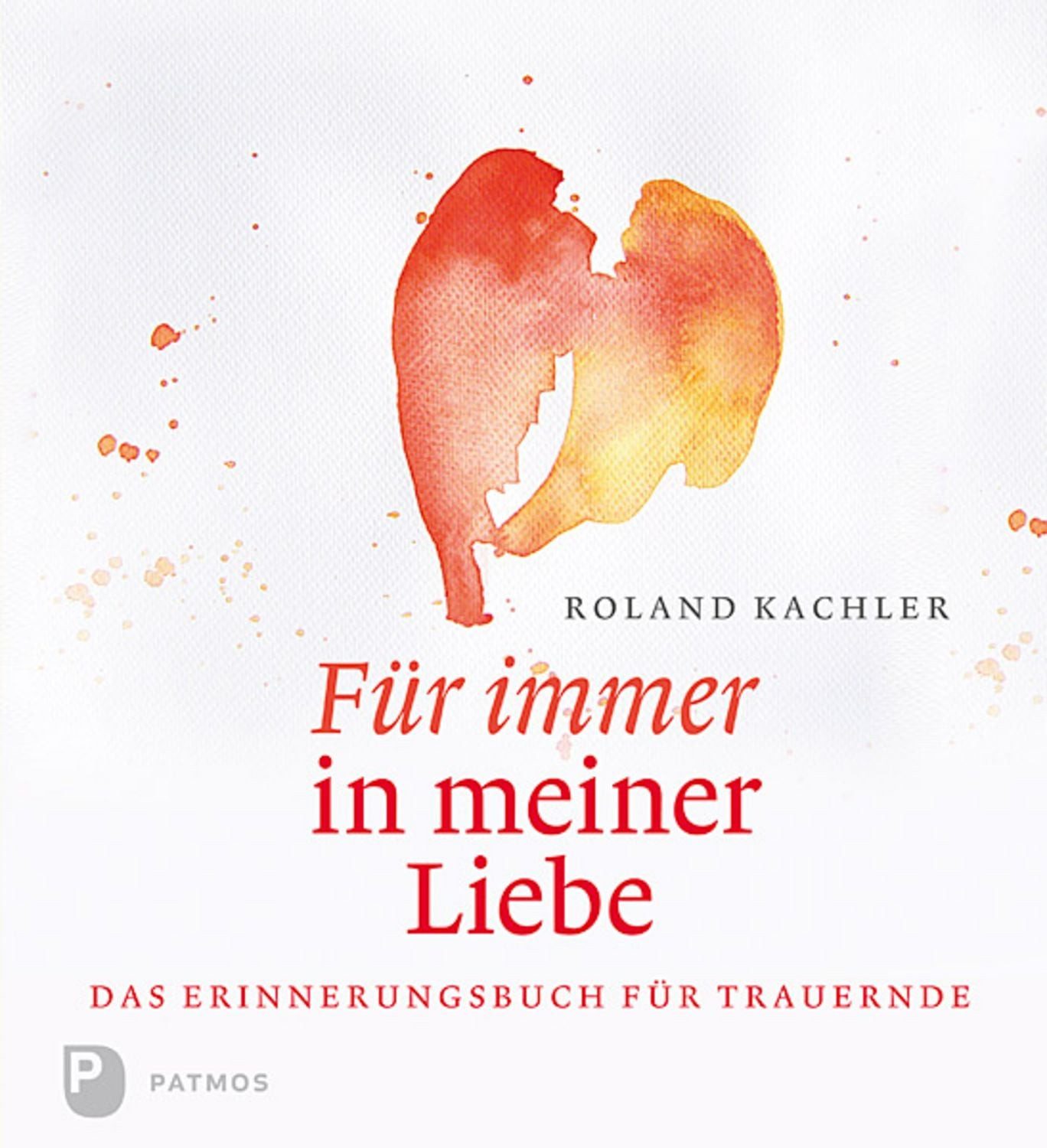 Für immer in meiner Liebe / Roland Kachler