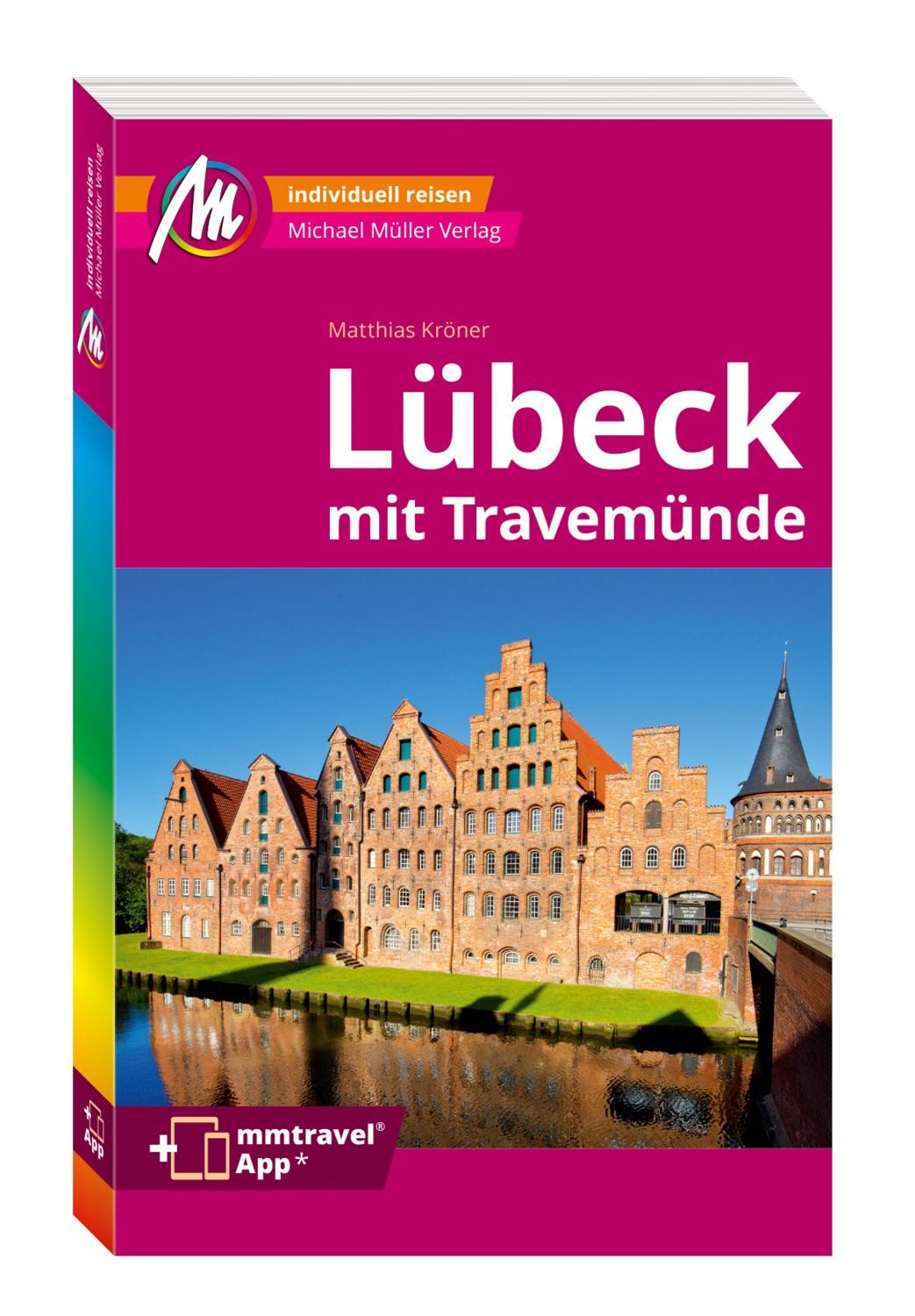 MICHAEL MÜLLER Reiseführer Lübeck MM-City / Matthias Kröner, Mit Travemünde. 100% authentisch, aktuell und vor Ort recherchiert. Inkl. App.