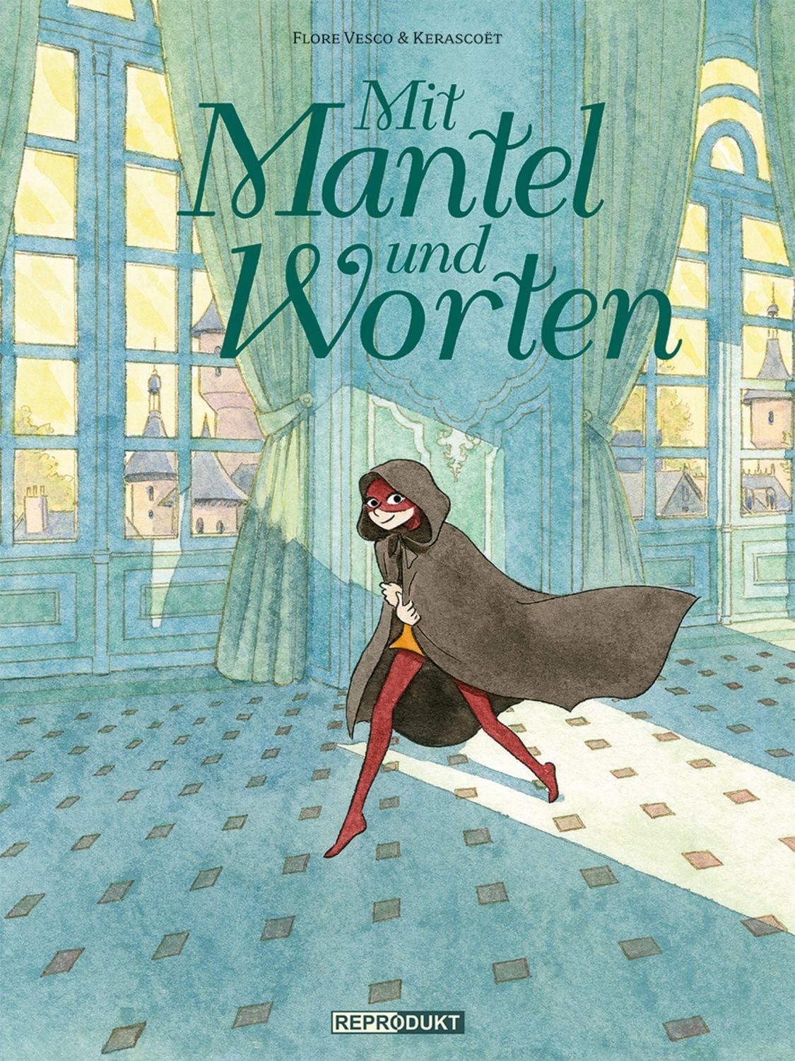 Mit Mantel und Worten / Flore Vesco, Kerascoët