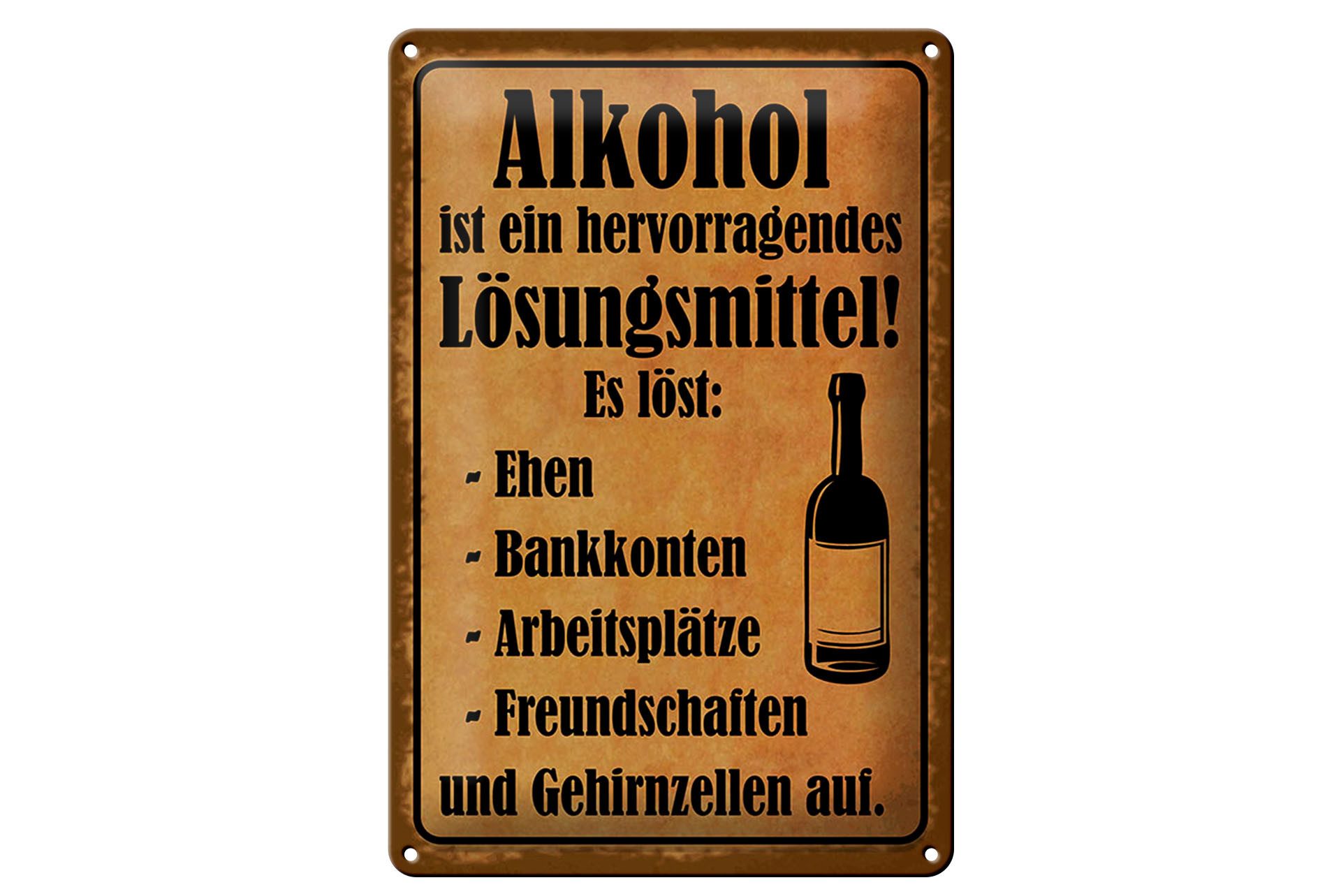Metallbild Spruch 20x30 cm Alkohol ist ein hervorragendes Lösungsmittel