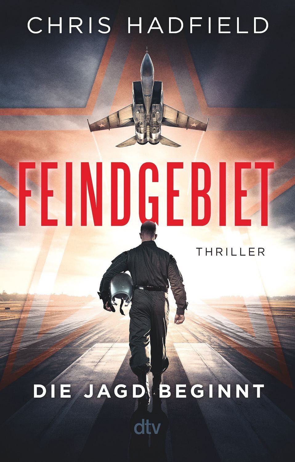 Feindgebiet – Die Jagd beginnt / Chris Hadfield
