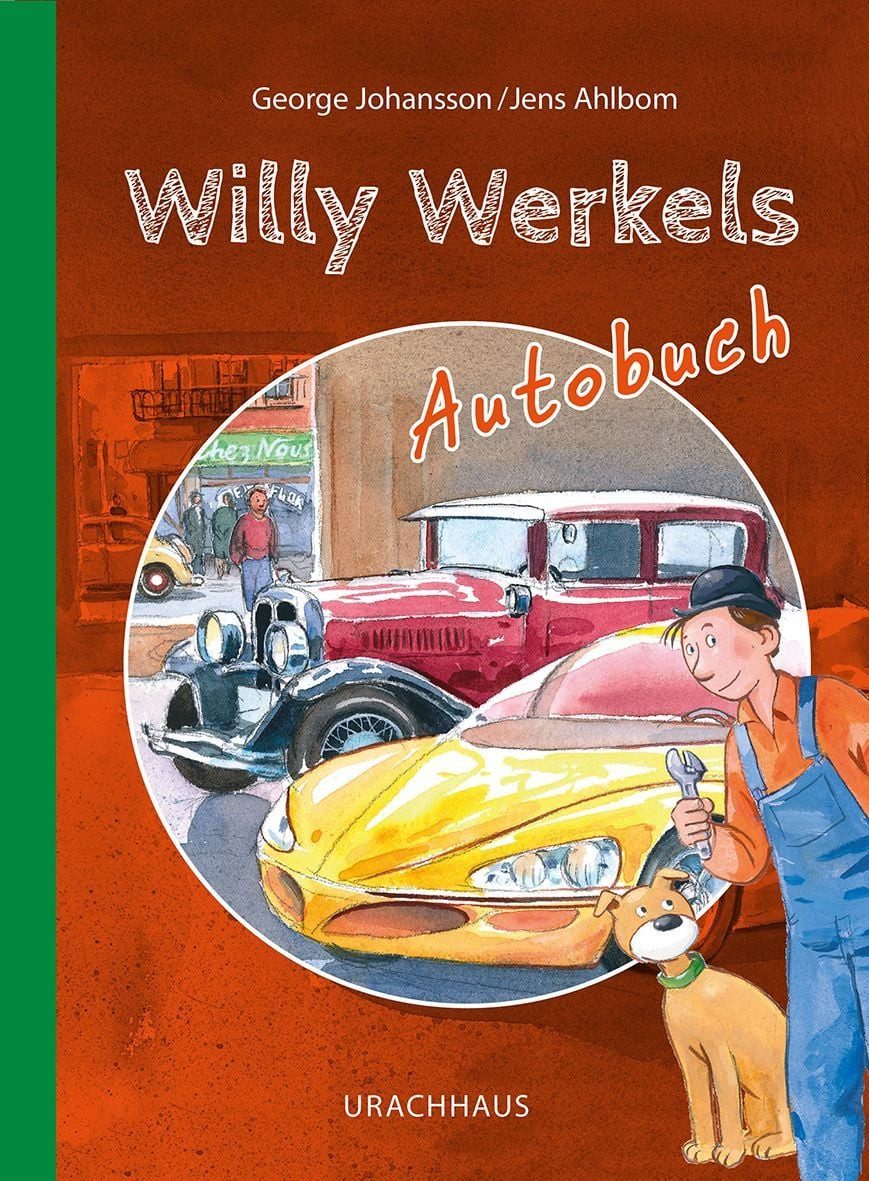 Willy Werkels Autobuch / George Johansson, Der beliebte Bastler bringt uns die Geschichte des Autos nahe