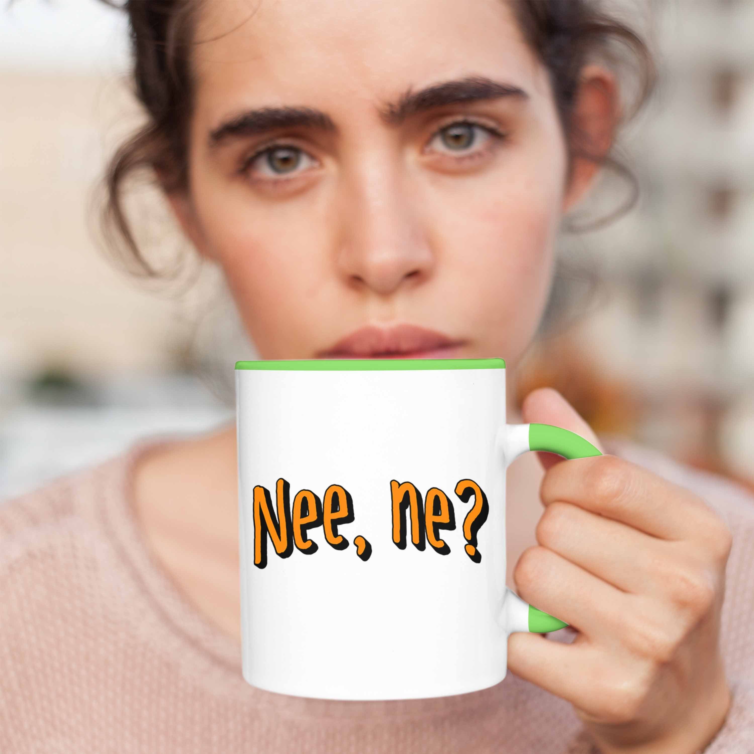 Nee Tasse für Ne? Geschenkid Büro - Humor Kollegin Tasse Grün Geschenk Trendation Trendation