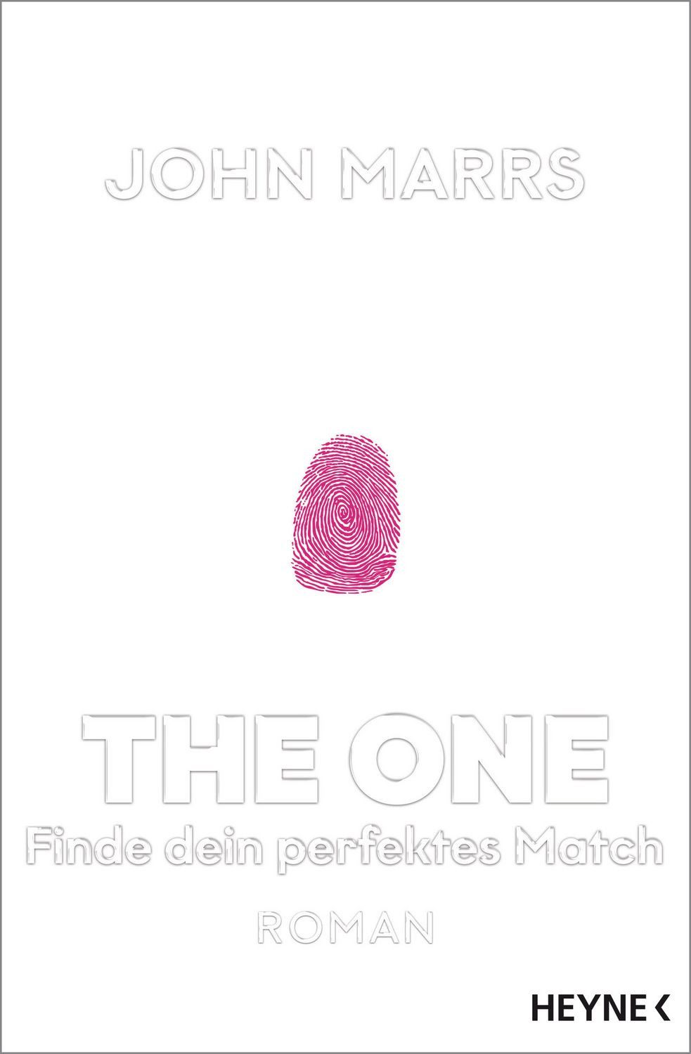 The One - Finde dein perfektes Match / John Marrs, Roman