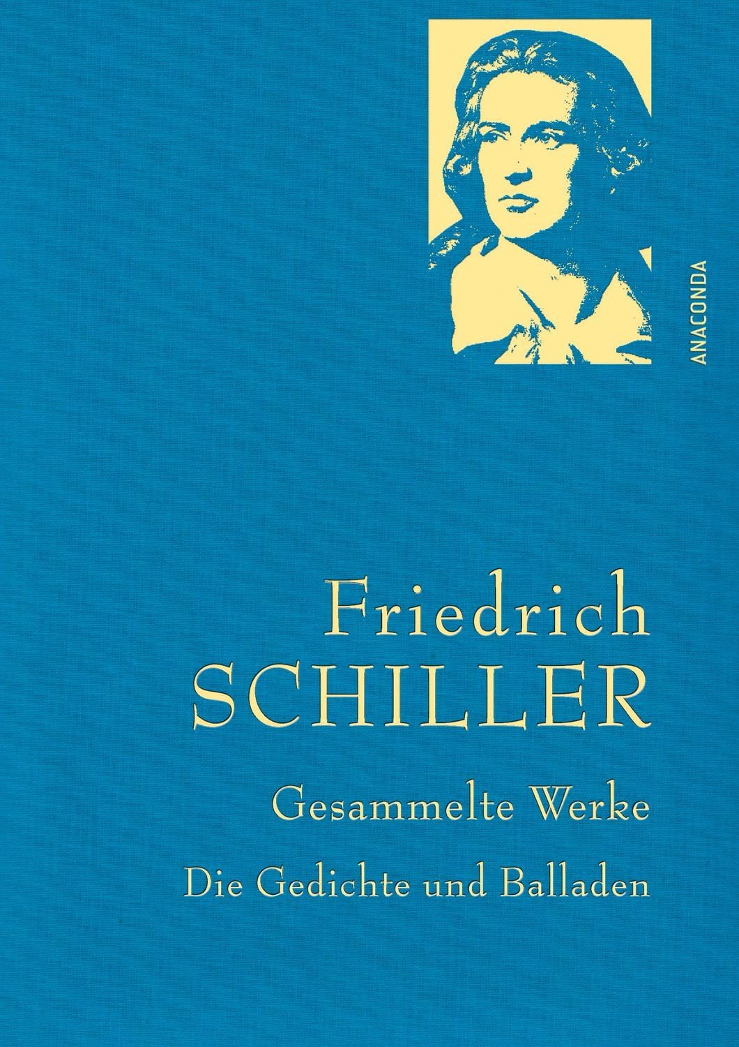 Friedrich Schiller - Gesammelte Werke / Friedrich Schiller