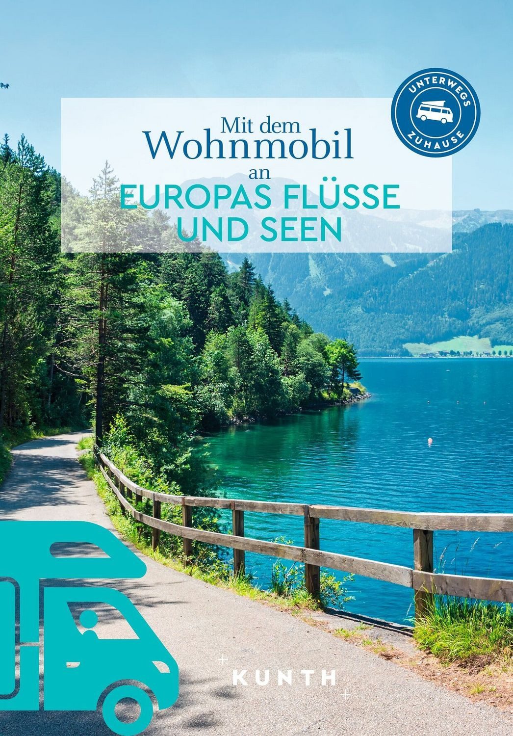 KUNTH Mit dem Wohnmobil an Europas Flüsse und Seen / Kunth Verlag