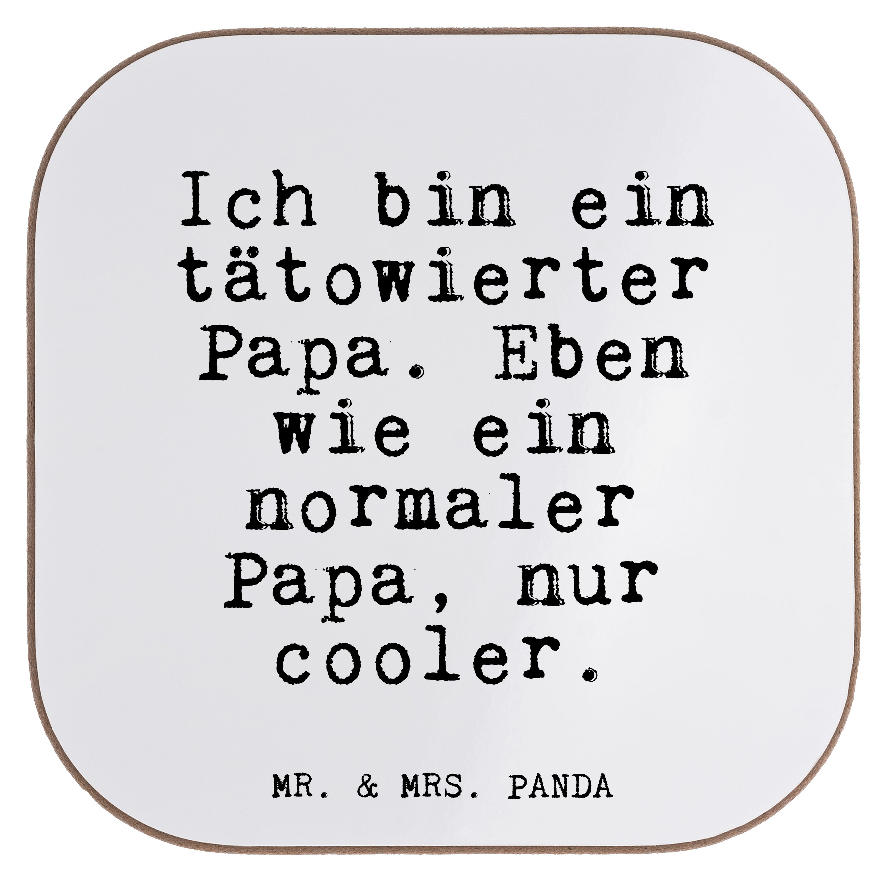 Mr. & Mrs. Panda Getränkeuntersetzer Ich bin ein tätowierter... - Weiß - Geschenk, Mann, Vatertag, Weishei, 1-tlg.